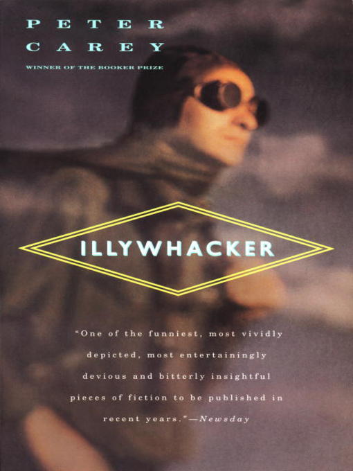Title details for Illywhacker by Peter Carey - Available